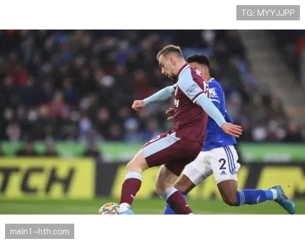 西汉姆联边路传中战术 鲍文两次助攻展现精准度